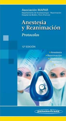 ANESTESIA Y REANIMACION. PROTOCOLOS 12aED.