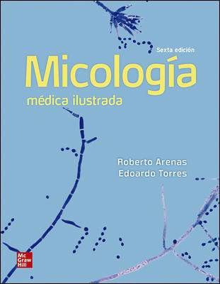 ARENAS MICOLOGIA MEDICA ILUSTRADA 6ta Ed 2019