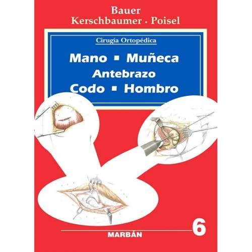 CIRUGIA ORTOPEDICA 6 MANO,MUECA,ANTEBRAZO,CODOYHOMBRO""