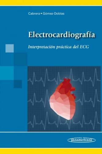 ELECTROCARDIOGRAFIA. INTERPRETACION PRACTICA DEL ECG