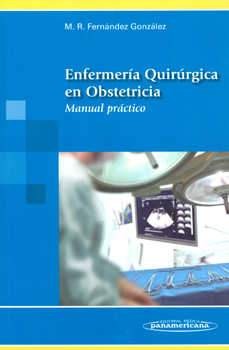 ENFERMERIA QUIRURGICA EN OBSTETRICIA. MANUAL PRACTICO
