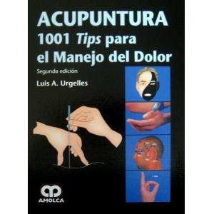 Acupuntura, 1001 Tips para el Manejo del Dolor