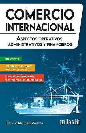 COMERCIO INTERNACIONAL ASPECTOS OPERATIVOS, ADMINISTRATIVOS Y FINANCIEROS