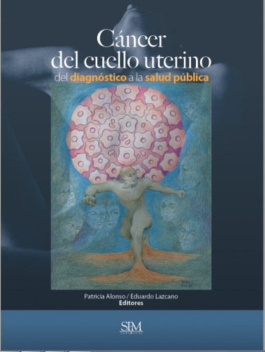 Cáncer del cuello uterino. Del diagnóstico a la salud pública